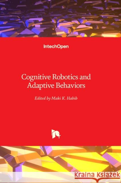 Cognitive Robotics and Adaptive Behaviors Maki K. Habib 9781803553870