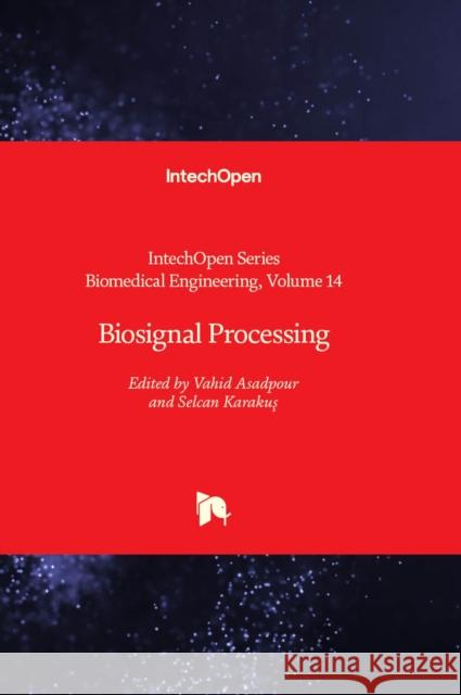 Biosignal Processing Vahid Asadpour, Selcan Karakuş 9781803555614