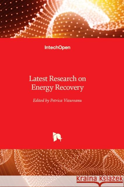 Latest Research on Energy Recovery Petrica Vizureanu 9781803556093