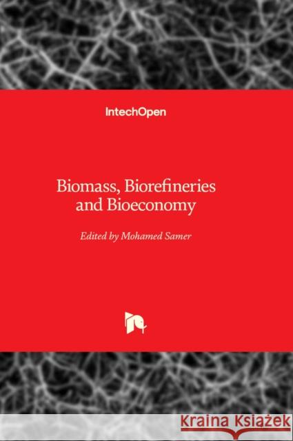 Biomass, Biorefineries and Bioeconomy Mohamed Samer 9781803557205