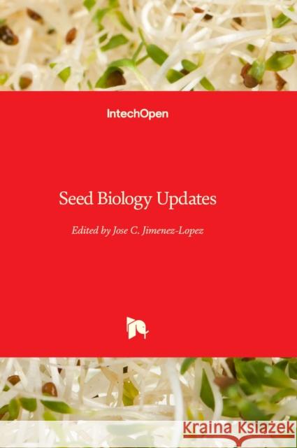 Seed Biology Updates Jose C. Jimenez-Lopez 9781803558134