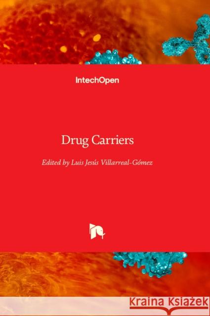 Drug Carriers Luis Jesús Villarreal-Gómez 9781803558318