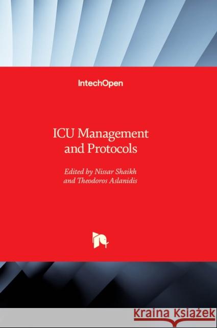 ICU Management and Protocols Nissar Shaikh, Theodoros Aslanidis 9781803559360
