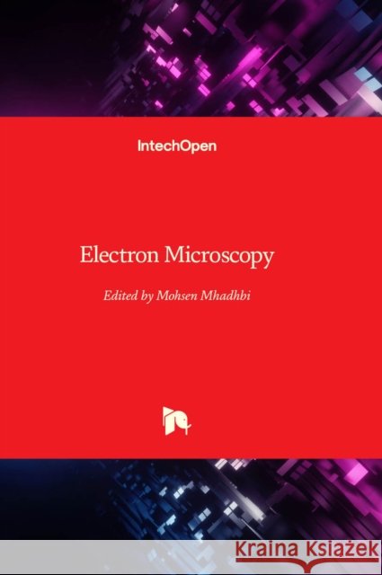 Electron Microscopy Mohsen Mhadhbi 9781803559452