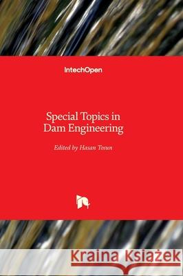 Special Topics in Dam Engineering Hasan Tosun 9781803559797 Intechopen