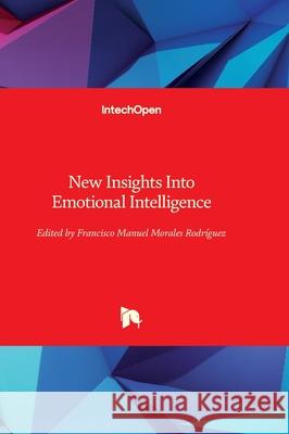 New Insights Into Emotional Intelligence Francisco Manuel Morales-Rodr?guez 9781803559858