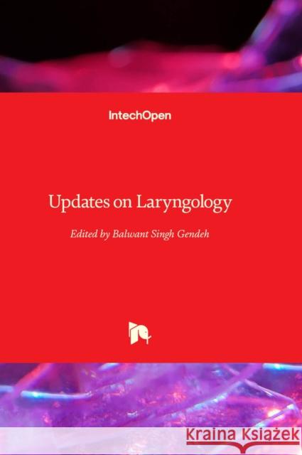 Updates on Laryngology Balwant Singh Gendeh 9781803560298