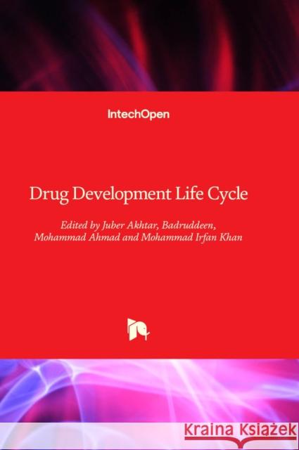 Drug Development Life Cycle Juber Akhtar, Badruddeen, Mohammad Ahmad 9781803560472