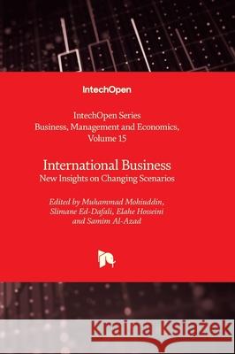 International Business - New Insights on Changing Scenarios Taufiq Choudhry Muhammad Mohiuddin Slimane Ed-Dafali 9781803561400