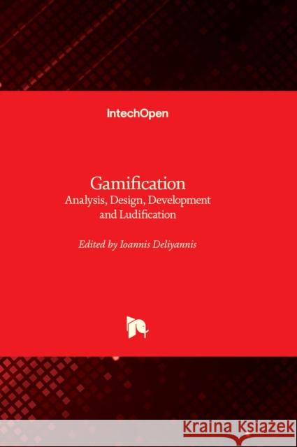 Gamification: Analysis, Design, Development and Ludification Ioannis Deliyannis 9781803562605
