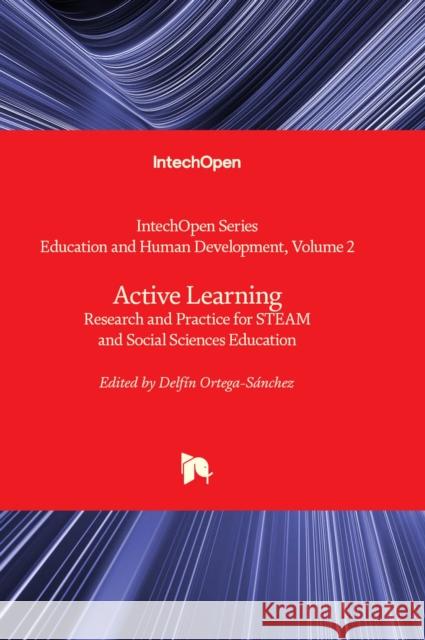 Active Learning: Research and Practice for STEAM and Social Sciences Education Delfín Ortega-Sánchez 9781803563565