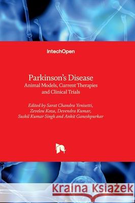 Parkinson's Disease - Animal Models, Current Therapies and Clinical Trials Sarat Chandr Zevelou Koza Devendra Kumar 9781803564883