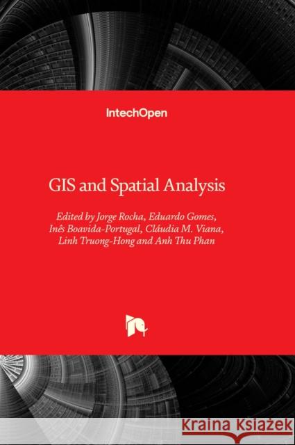 GIS and Spatial Analysis Jorge Rocha, Eduardo Gomes, Inês Boavida-Portugal 9781803565965