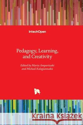 Pedagogy, Learning, and Creativity Maria Ampartzaki Michail Kalogiannakis 9781803566658 Intechopen