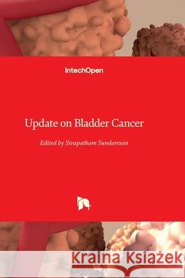 Update on Bladder Cancer Sivapatham Sundaresan 9781803567259