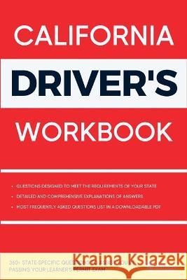 California Driver's Workbook: 360+ State-Specific Questions to Assist You in Passing Your Learner's Permit Exam Ged Benson   9781803601724 Driving School