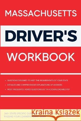 Massachusetts Driver's Workbook: 360+ State-Specific Questions to Assist You in Passing Your Learner's Permit Exam Ged Benson   9781803601731 Driving School