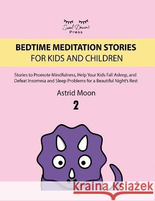 Bedtime Stories for Kids and Children Moon, Astrid 9781803612768 Ruiz Press