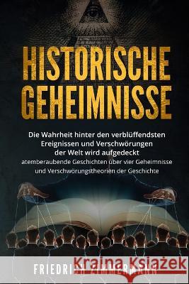 Historische Geheimnisse Friedrich Zimmermann   9781803623467