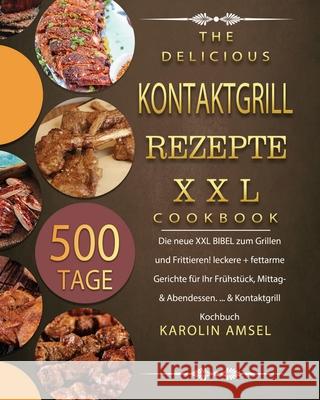 Kontaktgrill Rezepte XXL 2021 Karolin Amsel 9781803671208