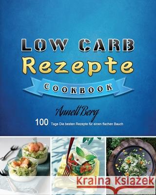 Low Carb Rezepte 2021 Annett Berg 9781803672014