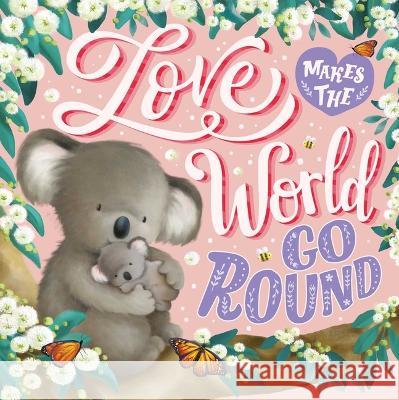 Love Makes the World Go Round: Padded Board Book Igloobooks                               Gabrielle Murphy 9781803683560 Igloo Books