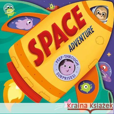 Space Adventure: Peep-Through Surprise Igloobooks                               Natasha Rimmington 9781803683720 Igloo Books