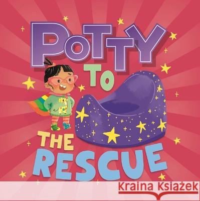 Potty to the Rescue Igloobooks                               Anita Schmidt 9781803684185