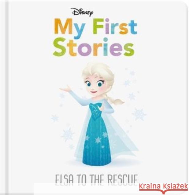 Disney My First Stories: Elsa to the Rescue Autumn Publishing 9781803684932