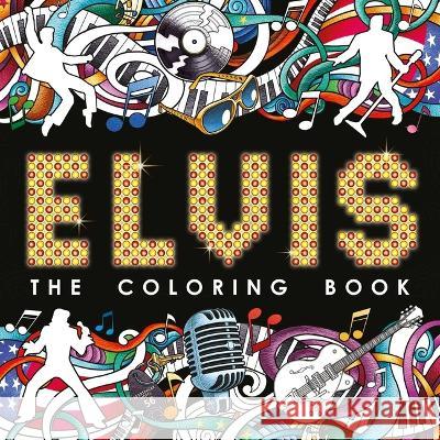 Elvis: The Coloring Book: Adult Coloring Book Igloobooks 9781803688640 Igloo Books