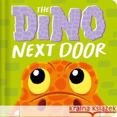 The Dino Next Door: Padded Board Book Igloobooks                               Everley Hart Ben Whitehouse 9781803688961 Igloo Books