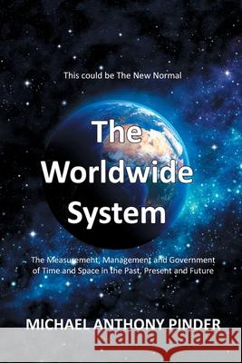 The Worldwide System Michael Pinder 9781803690551 New Generation Publishing
