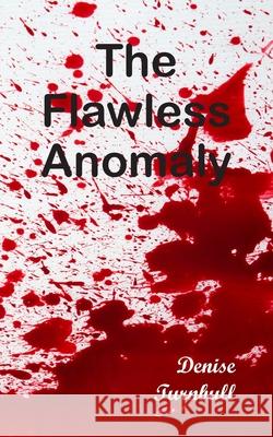 The Flawless Anomaly Denise Turnbull 9781803691244 New Generation Publishing