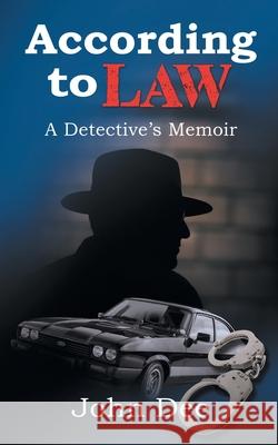According to Law: A Detective's Memoir John Dee 9781803691305 New Generation Publishing