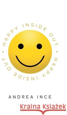 Happy Inside Out Andrea Ince 9781803691657