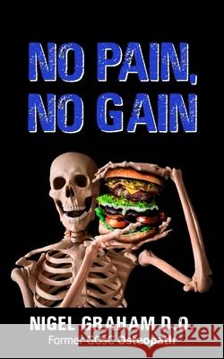 No Pain, No Gain Nigel Graham 9781803692340