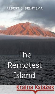 The Remotest Island Albert J. Beintema 9781803692555 New Generation Publishing