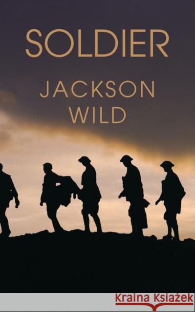 Soldier Jackson Wild 9781803692876 New Generation Publishing