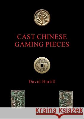 Cast Chinese Gaming Pieces David Hartill 9781803693187 New Generation Publishing