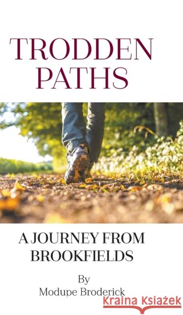 Trodden Paths: A Journey From Brookfields Broderick, Modupe 9781803693620 New Generation Publishing
