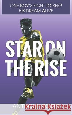 Star on the Rise Anthony Potts 9781803694313