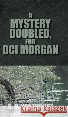 A Mystery Doubled, for DCI Morgan G D Northcott 9781803694351 New Generation Publishing
