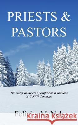 Priests and Pastors Felicity McNab 9781803694948