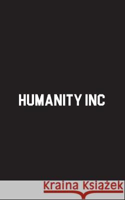 Humanity Inc Steve Hurst 9781803695037 New Generation Publishing