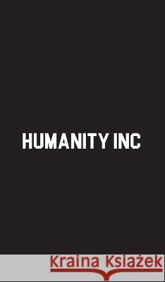 Humanity Inc Steve Hurst 9781803695044 New Generation Publishing