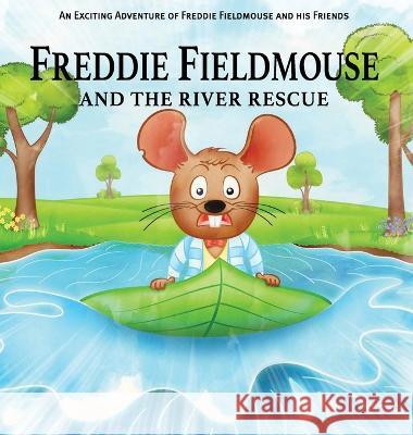Freddie Fieldmouse and The River Rescue Dennis Taylor 9781803695099 New Generation Publishing