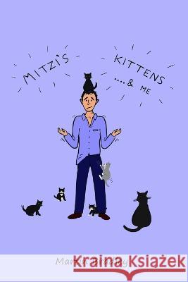 Mitzi\'s Kittens & Me Martin Bradley 9781803695143
