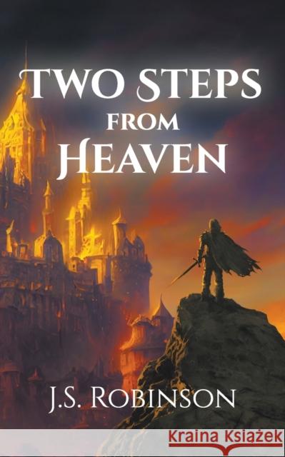 Two Steps from Heaven J S Robinson 9781803695235 New Generation Publishing