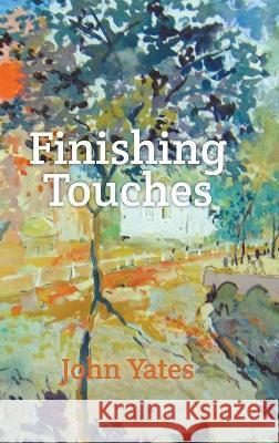 Finishing Touches John Yates 9781803695440 New Generation Publishing