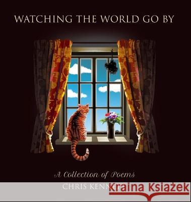 Watching The World Go By Chris Kennett 9781803696089 New Generation Publishing